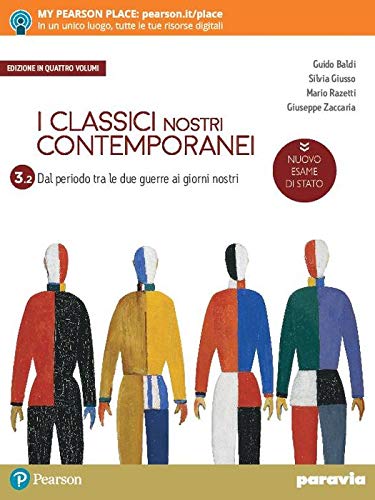 I classici nostri contemporanei. Nuovo esame di Stato. Edizione in quattro volumi. Per le Scuole superiori. Con e-book. Con espansione online. Vol. 3/2: Dal periodo tra le due guerre ai giorni nostri
